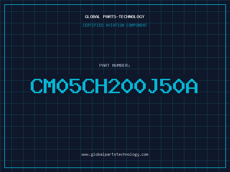 Aviation Part CM05CH200J50A