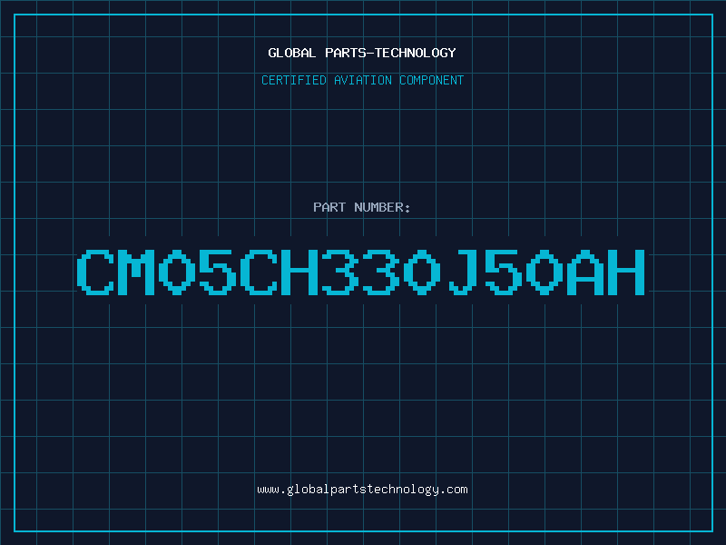 Aviation Part CM05CH330J50AH
