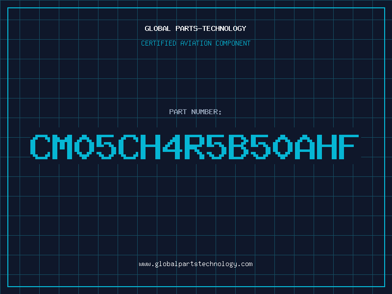 Aviation Part CM05CH4R5B50AHF