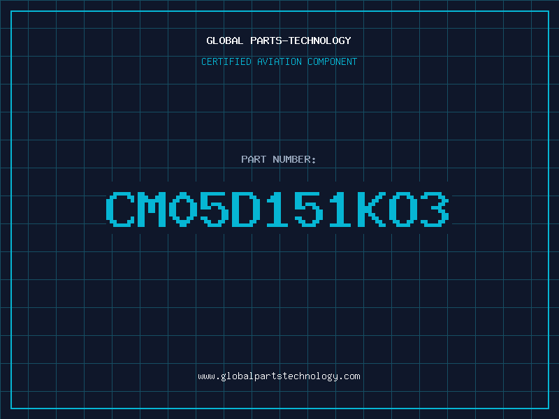 Aviation Part CM05D151KO3