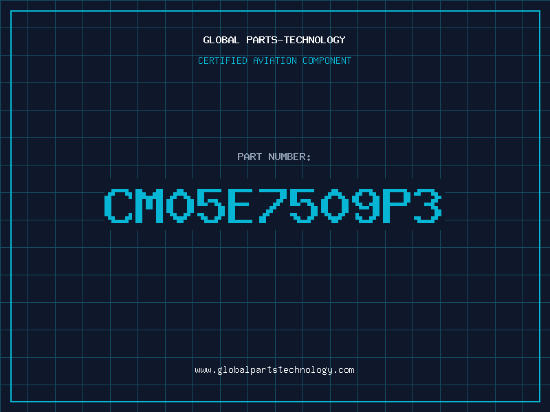 Aviation Part CM05E7509P3