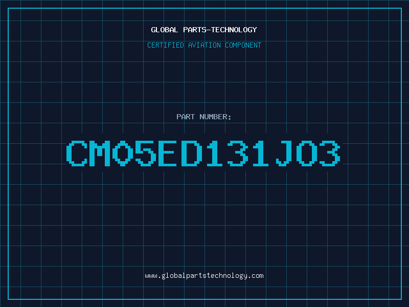 Aviation Part CM05ED131JO3