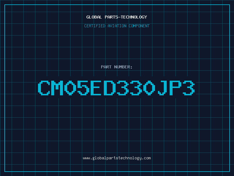 Aviation Part CM05ED330JP3