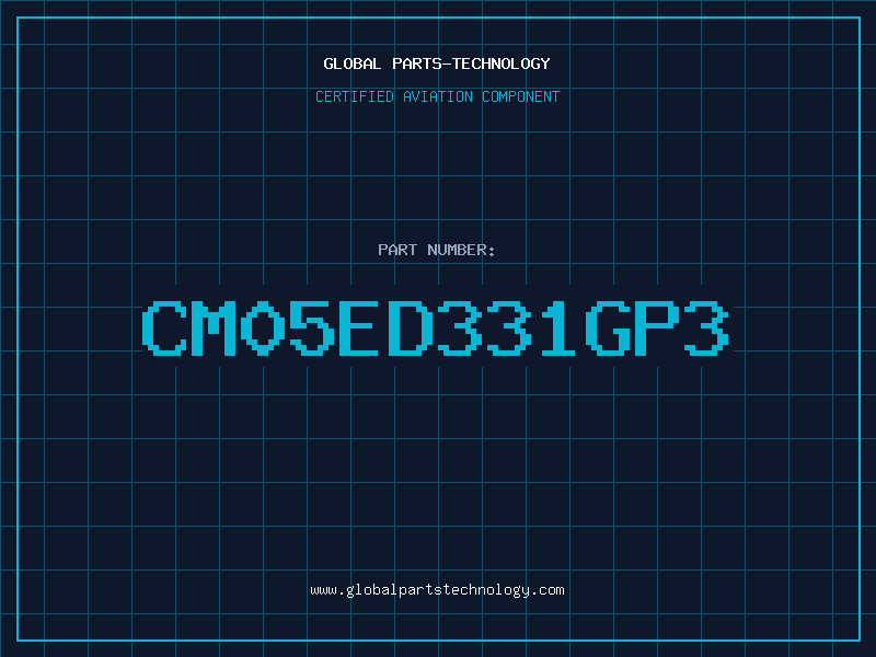 Aviation Part CM05ED331GP3