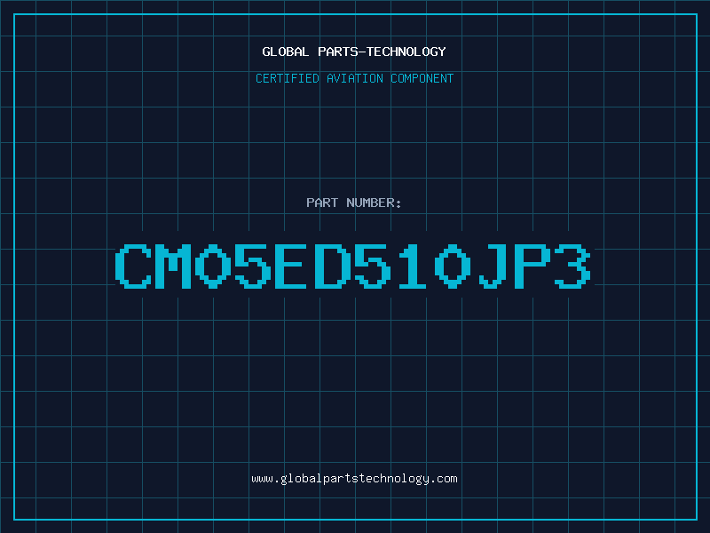 Aviation Part CM05ED510JP3
