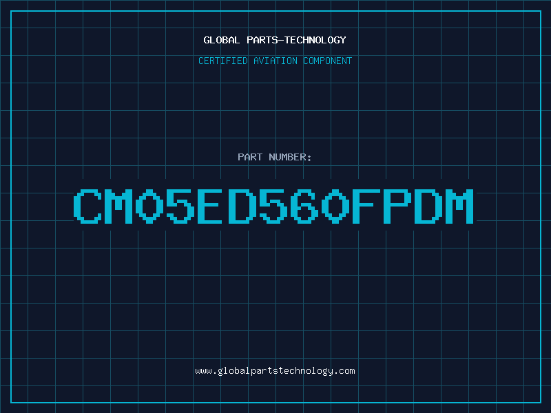 Aviation Part CM05ED560FPDM