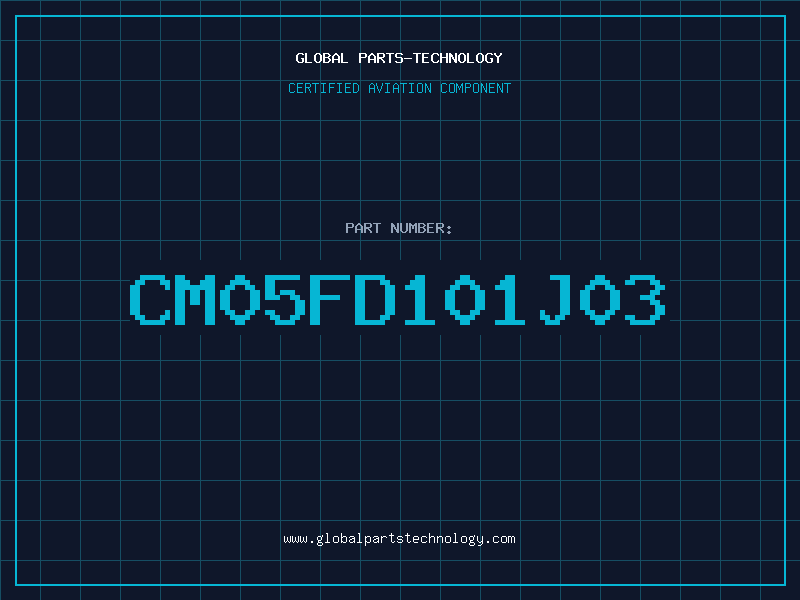 Aviation Part CM05FD101J03