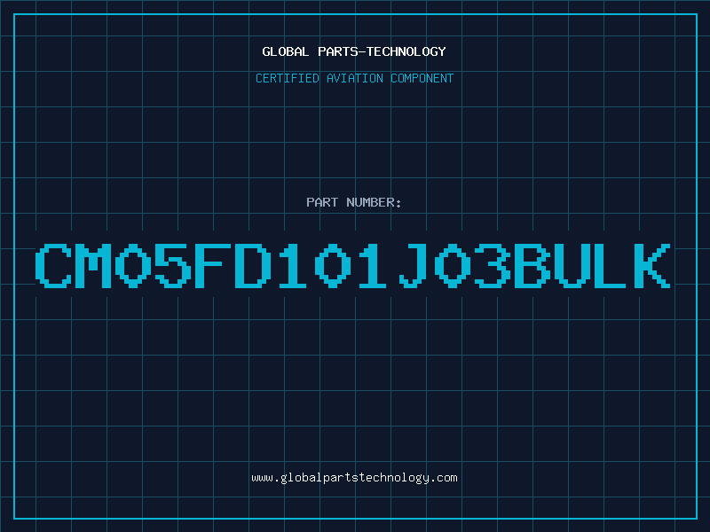 Aviation Part CM05FD101J03BULK