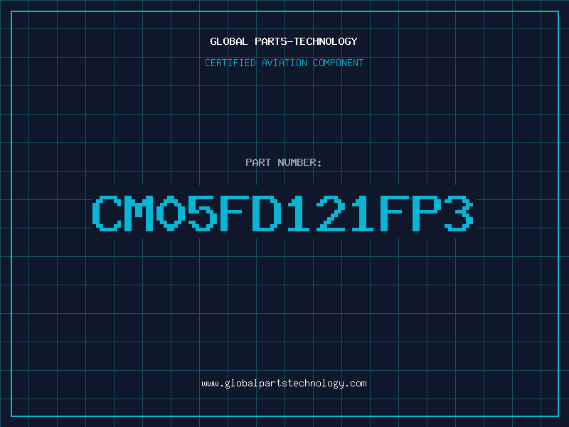 Aviation Part CM05FD121FP3