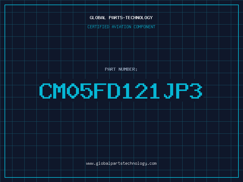 Aviation Part CM05FD121JP3