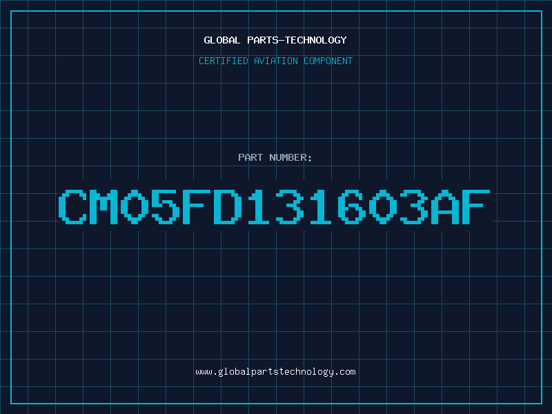 Aviation Part CM05FD131603AF