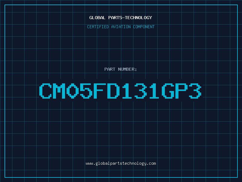 Aviation Part CM05FD131GP3