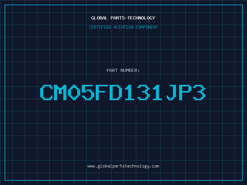 Aviation Part CM05FD131JP3