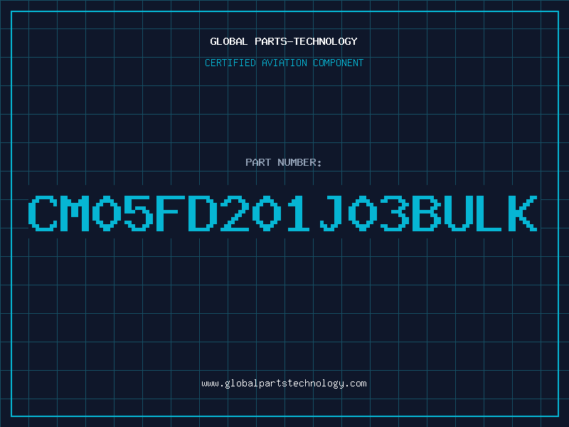 Aviation Part CM05FD201J03BULK