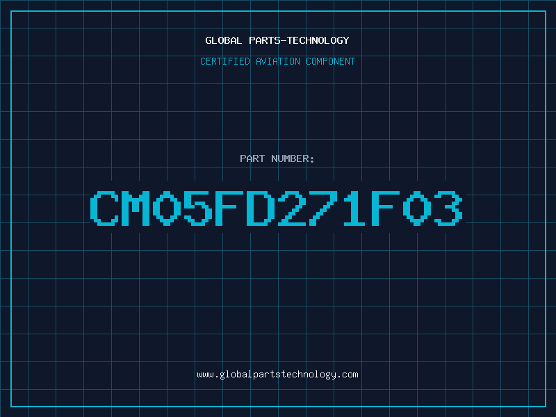 Aviation Part CM05FD271F03