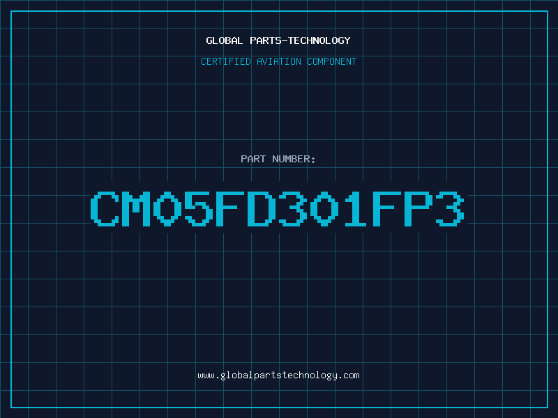 Aviation Part CM05FD301FP3
