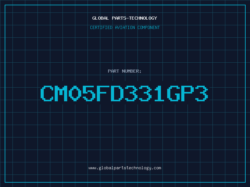 Aviation Part CM05FD331GP3