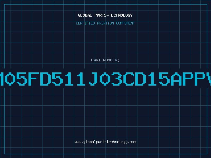 Aviation Part CM05FD511J03CD15APPVD