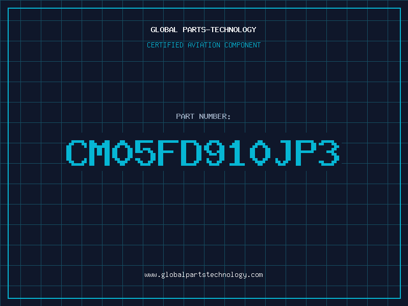 Aviation Part CM05FD910JP3
