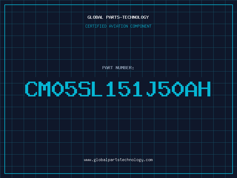 Aviation Part CM05SL151J50AH