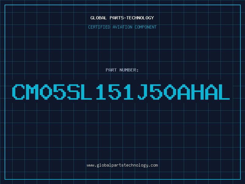 Aviation Part CM05SL151J50AHAL