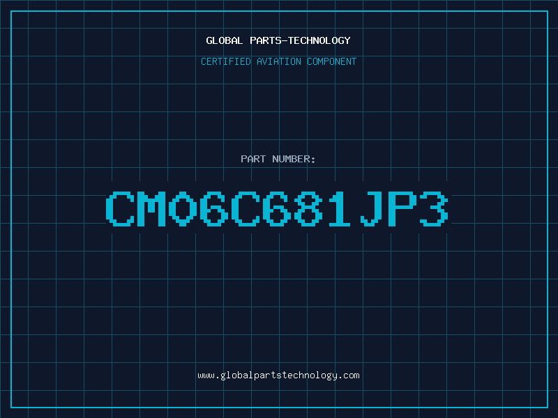 Aviation Part CM06C681JP3