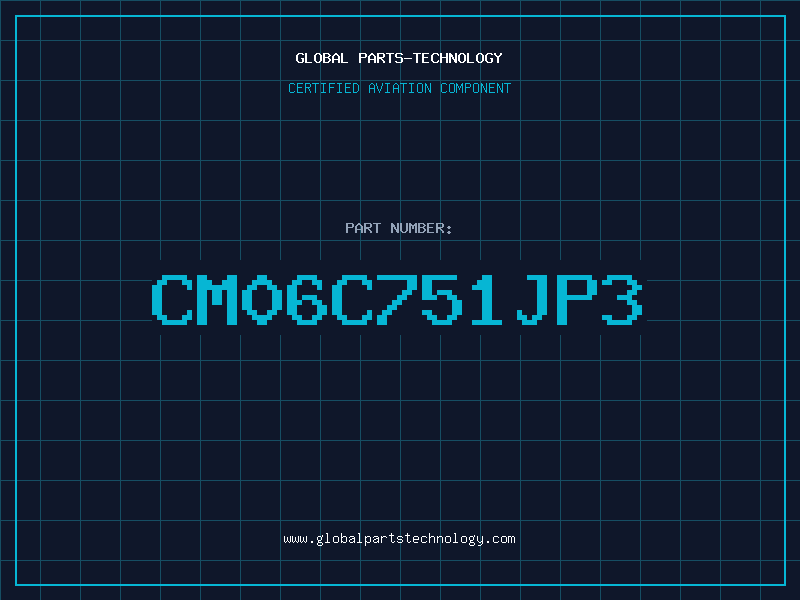 Aviation Part CM06C751JP3