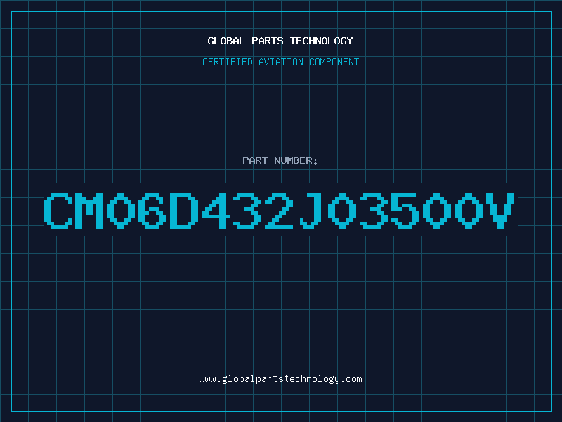 Aviation Part CM06D432J03500V