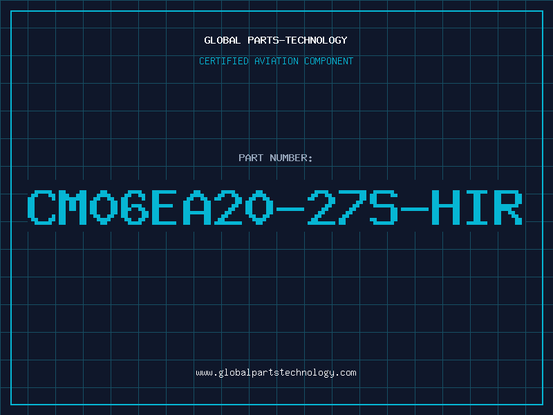 Aviation Part CM06EA20-27S-HIR