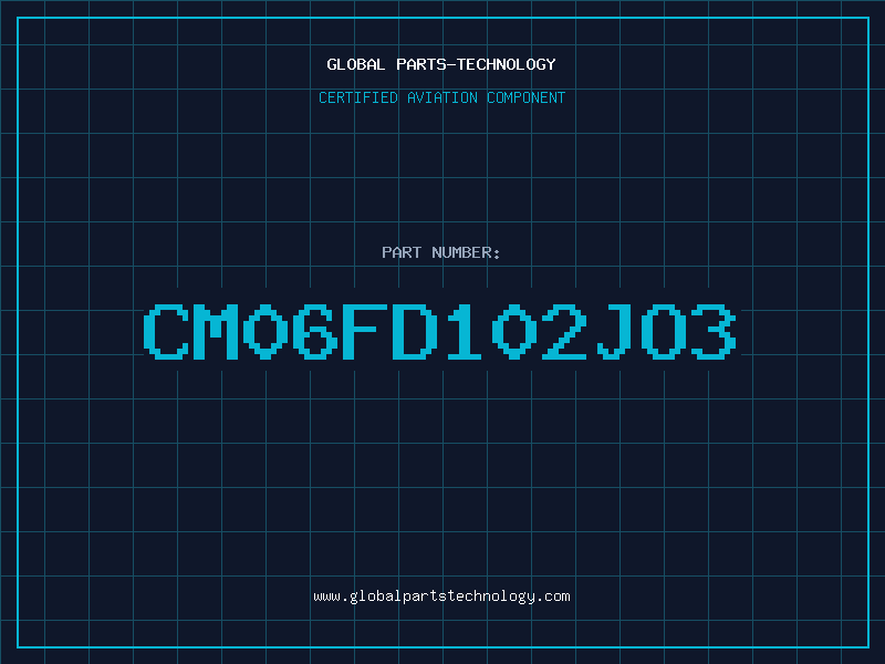Aviation Part CM06FD102JO3