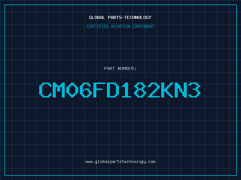 Aviation Part CM06FD182KN3