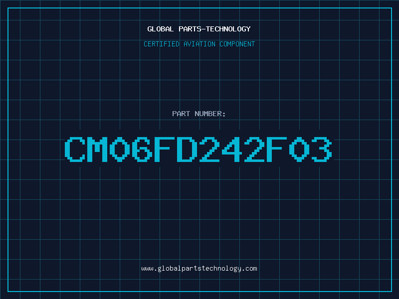 Aviation Part CM06FD242F03