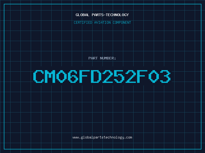 Aviation Part CM06FD252F03
