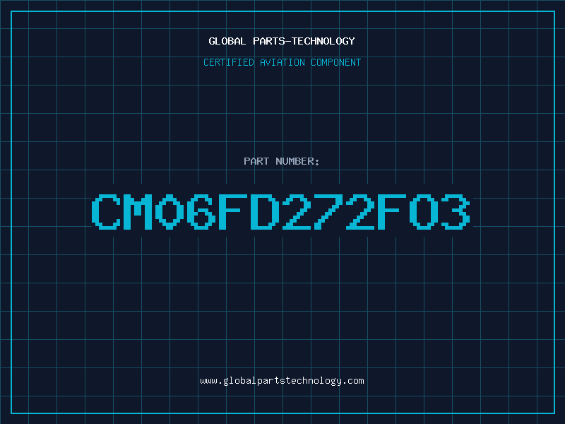 Aviation Part CM06FD272FO3