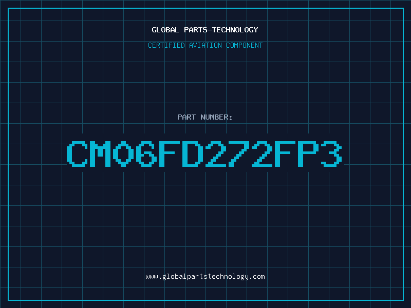 Aviation Part CM06FD272FP3