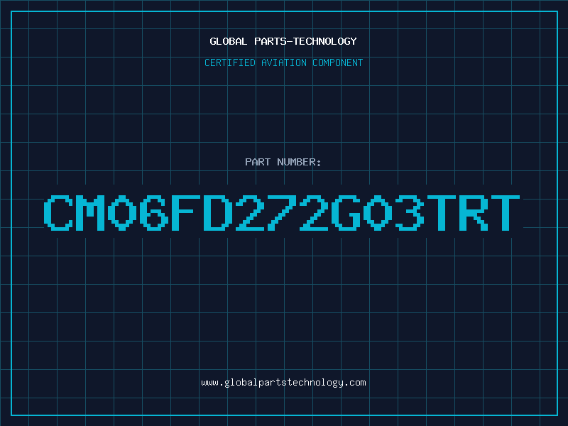 Aviation Part CM06FD272G03TRT