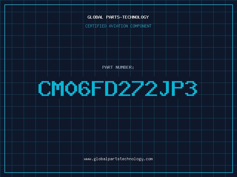 Aviation Part CM06FD272JP3