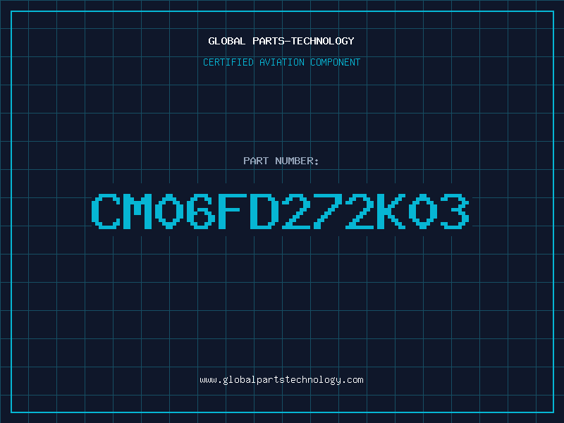 Aviation Part CM06FD272K03