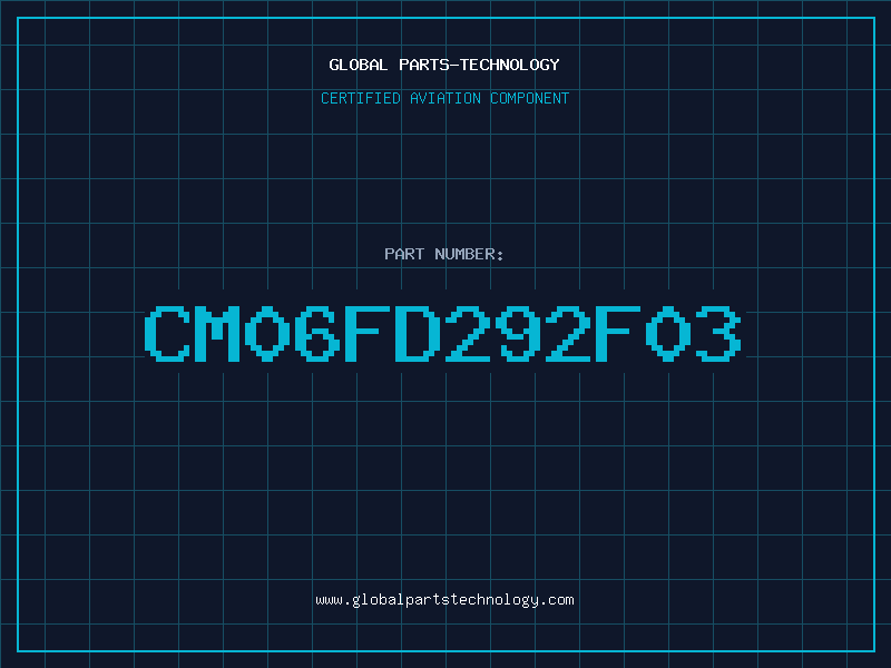 Aviation Part CM06FD292F03