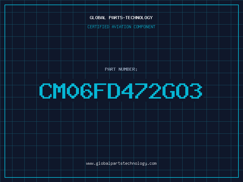 Aviation Part CM06FD472GO3