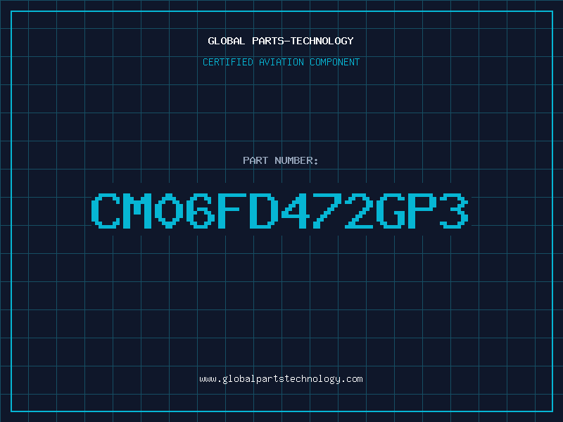 Aviation Part CM06FD472GP3