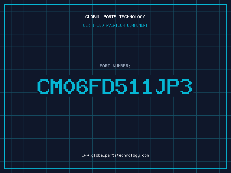 Aviation Part CM06FD511JP3