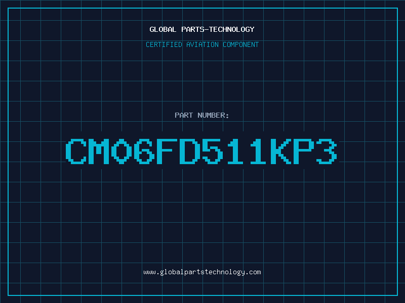 Aviation Part CM06FD511KP3