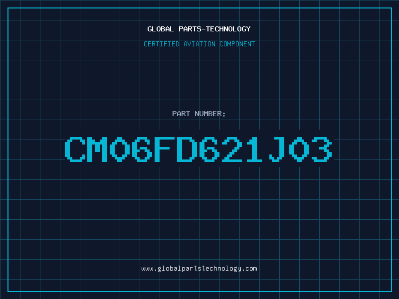 Aviation Part CM06FD621J03