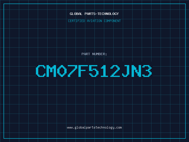Aviation Part CM07F512JN3