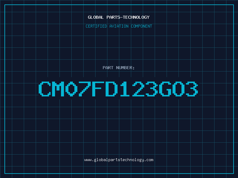 Aviation Part CM07FD123GO3