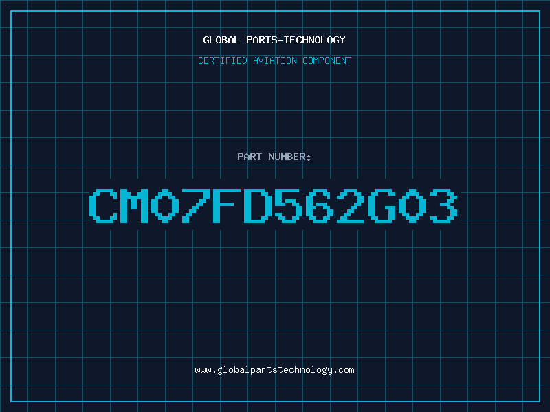 Aviation Part CM07FD562G03