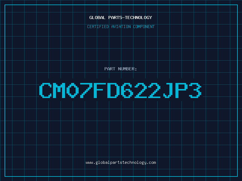 Aviation Part CM07FD622JP3