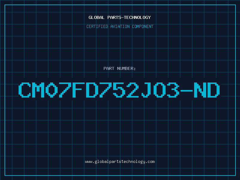 Aviation Part CM07FD752JO3-ND