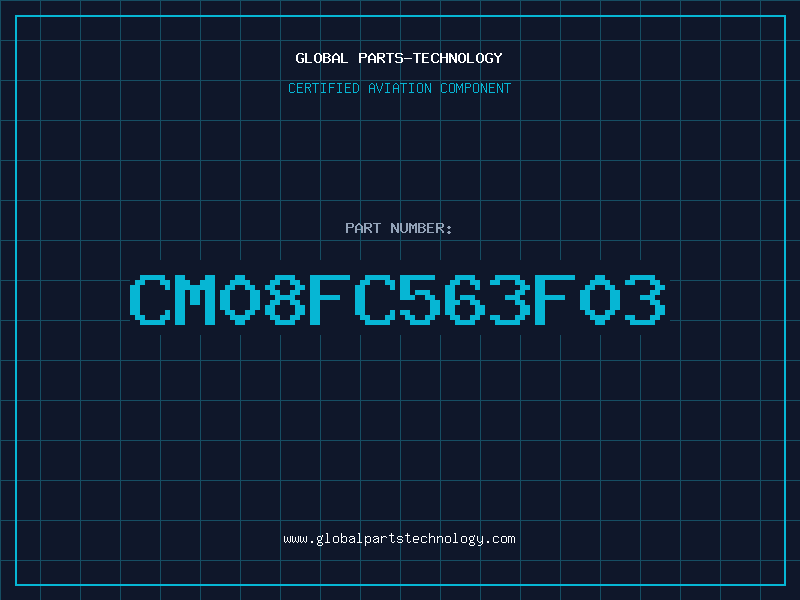 Aviation Part CM08FC563F03